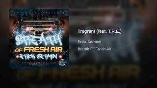 Erick Sermon - Tregram Ft.  T.R.E.