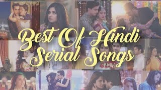 Best of Hindi serial songs