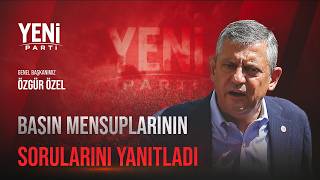 YENİ PARTİ GENEL BAŞKANI ÖZGÜR ÖZEL BASIN MENSUPLARININ SORULARINI YAN
