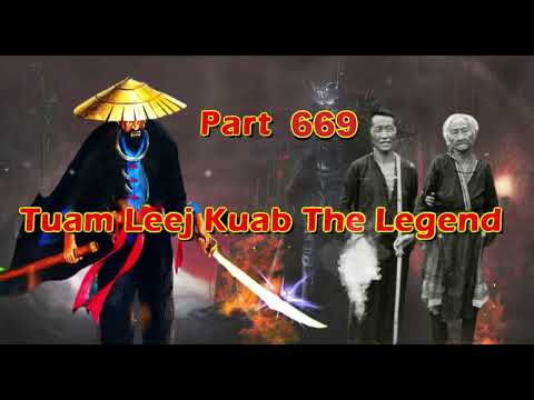 Tuam Leej Kuab The Legend Hmong Warrior  (Part 669)