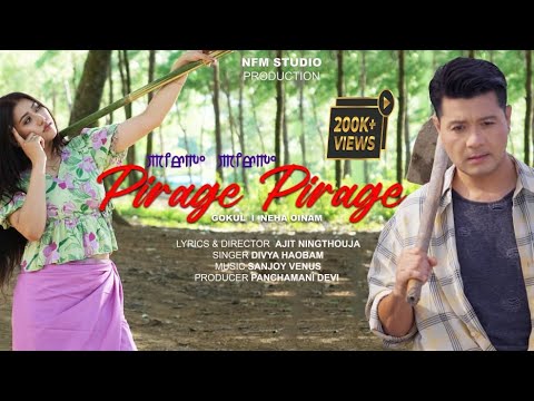 PIRAGE PIRAGE II NEHA OINAM II GOKUL II DIVYA HAOBAM II AJIT NINGTHOUJA  4K