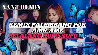 Download lagu REMIX PALEMBANG POK AME-AME BELALANG KUPU-KUPU🦋 mp3