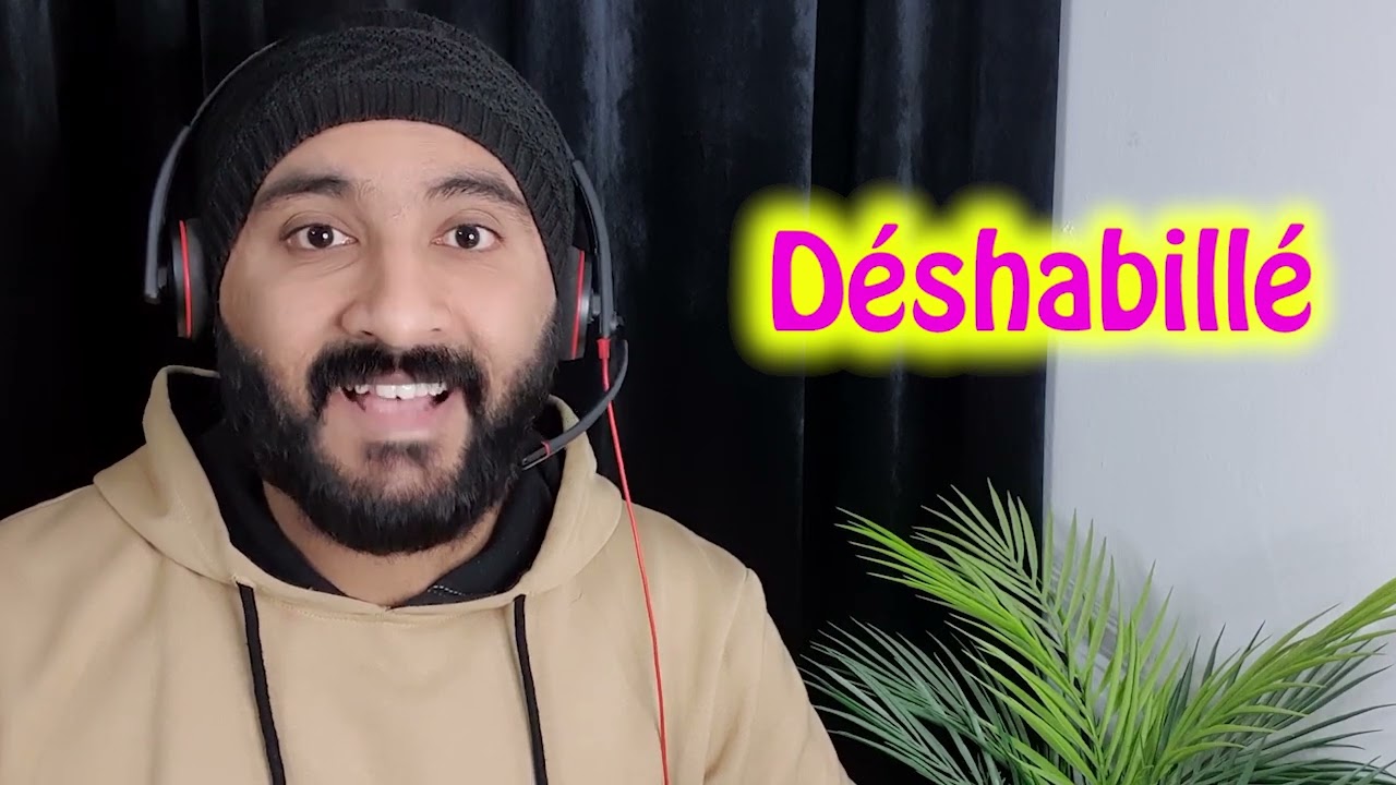 Learn How To Pronounce Deshabille