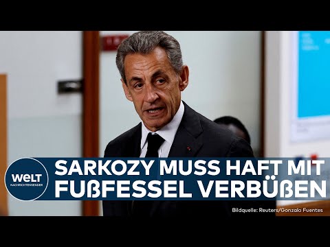 FRANKREICH: Ex-Präsident Nicolas Sarkozy muss ein Jahr Haft mit Fußfessel verbüßen