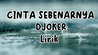 Download lagu Cinta Sebenarnya ~ Djoker || Lirik 🍒#lirik #liriklagu #djoker mp3