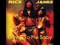 Rick James - Give It To Me Baby ( HQsound )