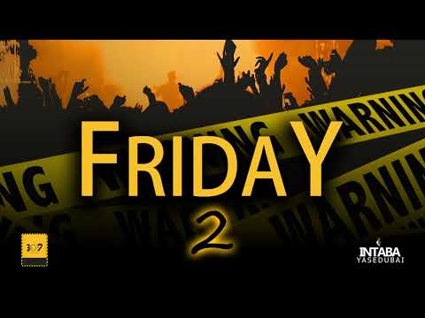 Intabayasedubai - Friday 2 [Audio]