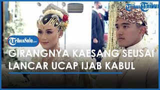 Detik-detik Kaesang Lancar Bacakan Ijab Kabul dalam Satu Tarikan Napas, Kini Sah Jadi Suami Erina