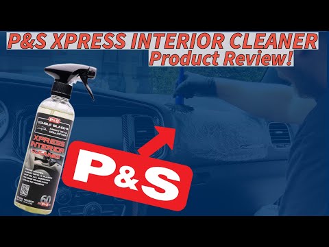 P&S Xpress Interior Cleaner: The ONLY Interior Cleaner You'll Ever Need!!