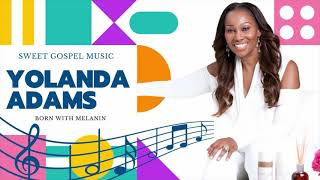 Born with Melanin | Yolanda Adams - Better Than Gold | Gospel Music