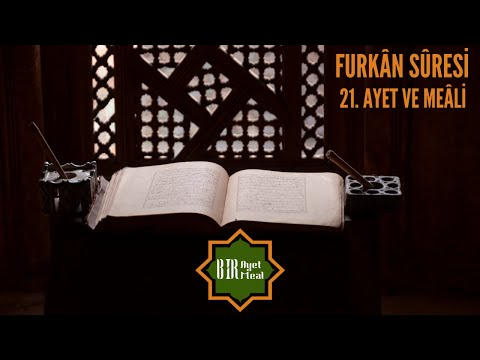 Furkan Suresi 21. Ayet ve Meali