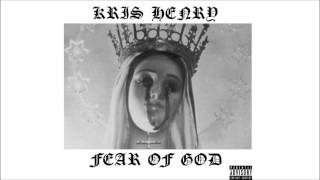 Kris Henry - Fear Of God