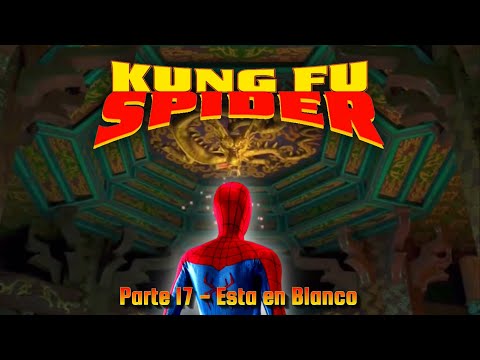 Kung Fu Spider - Parte 17 / Esta en Blanco