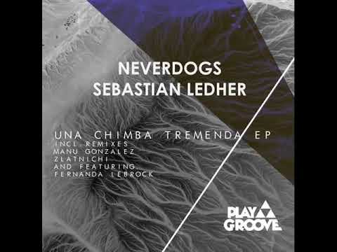 Neverdogs, Sebastian Ledher   Una Original Mix