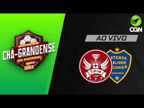 AO VIVO: TIPIM X FUMUCA - CHÃ-GRANDENSE 2026