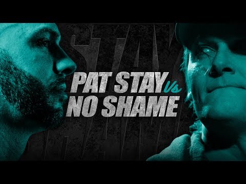 Pat Stay vs No Shame