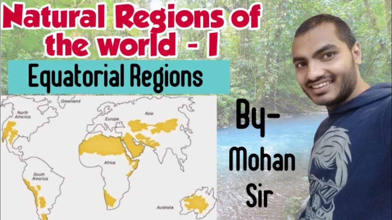 Natural Regions of the World। Part-1 Equatorial Regions। ICSE Class 9th Geography by Mohan Sir
