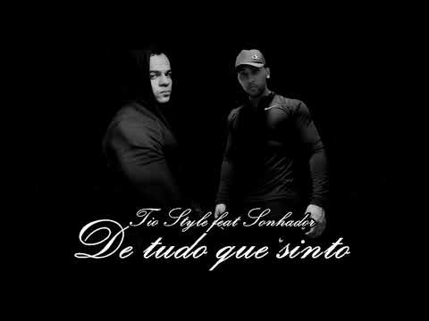 Sonhador feat Tio Style - De Tudo Que Sinto