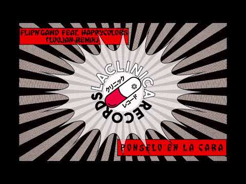 FlipN'Gawd Feat. Happy Colors - Ponselo En La Cara (Loojan Remix)