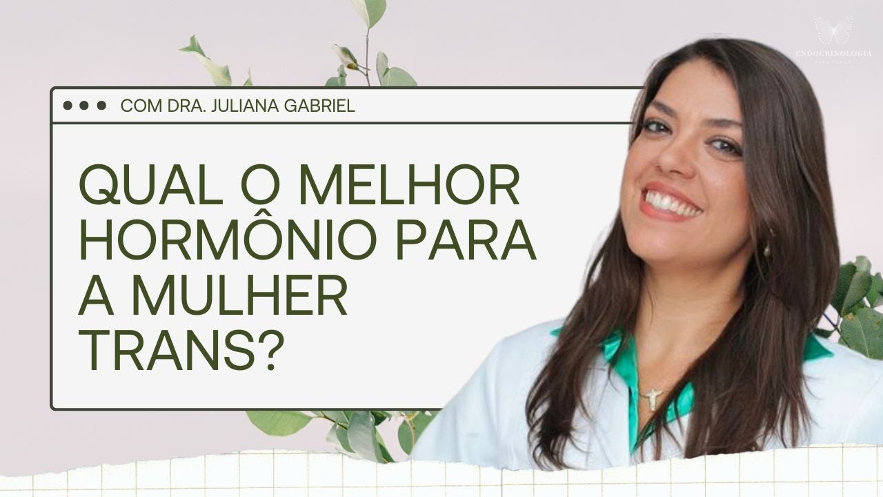 Qual o melhor hormônio para a mulher trans?