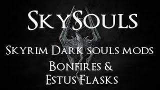 Skyrim Dark Souls Mods: Bonfires & Estus Flasks