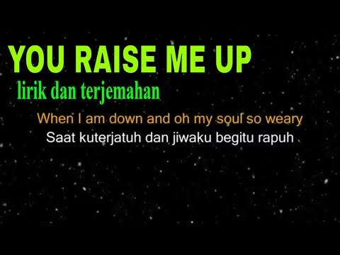 YOU RAISE ME UP || Lirik dan Terjemahan