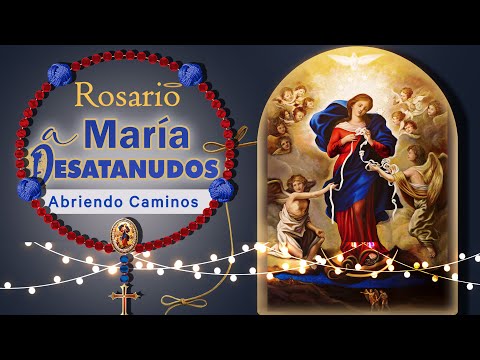 Rosario a la Virgen Desatanudos🪢Milagroso en Casos Difíciles, Abre Caminos, Superar Dificultades