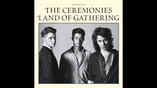 The Ceremonies - Land of Gathering (Audio)