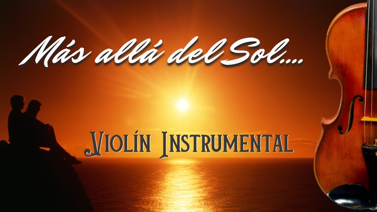 Mas alla del Sol. Violín Instrumental. Descarga la Partitura en la descripción