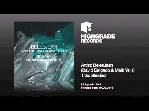 BeleeJean (David Delgado & Maik Yells) - Blinded - Highgrade124d