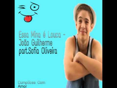 Essa Mina é Louca - João Guilherme Part.Sofia Oliveira