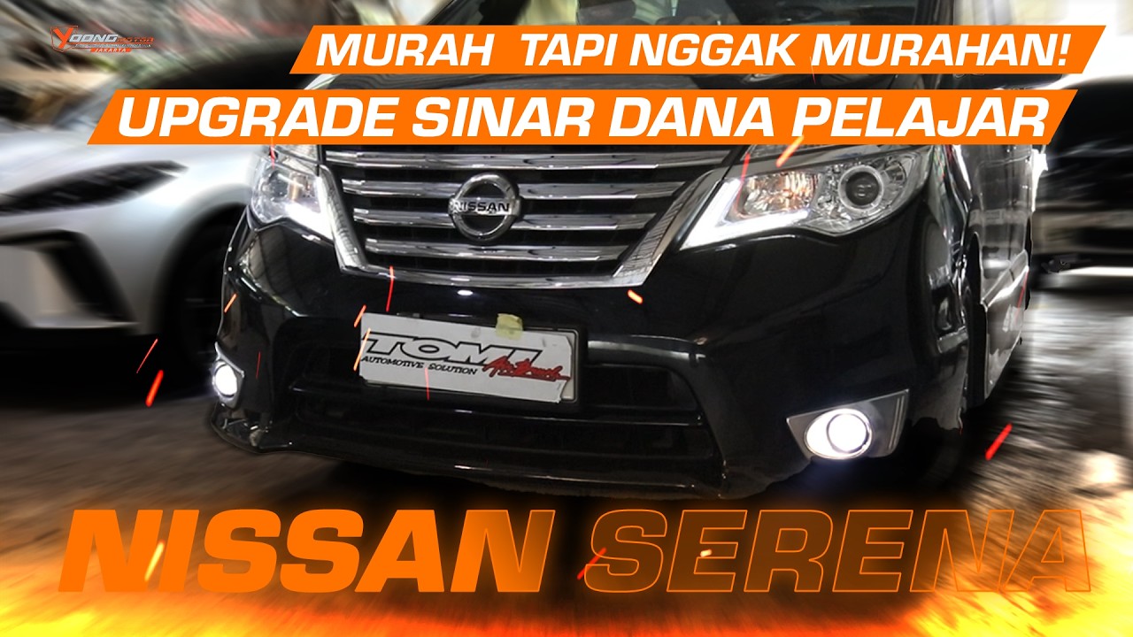 UPGRADE LAMPU NISSAN SERENA DENGAN BIAYA HEMAT DAN PASTI BERKUALITAS!