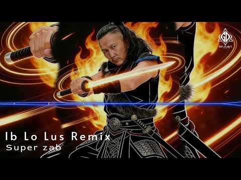 Ib Lo Lus Remix - Super Zab _ Mob Lub Siab Ua Luaj No Leej Muam 