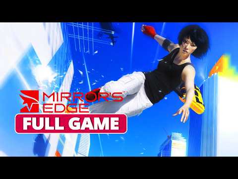 Mirrors Edge - Full Game | All Chapters & Ending (No Commentary)