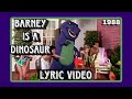 1988 Barney Is A Dinosaur Lyric Video