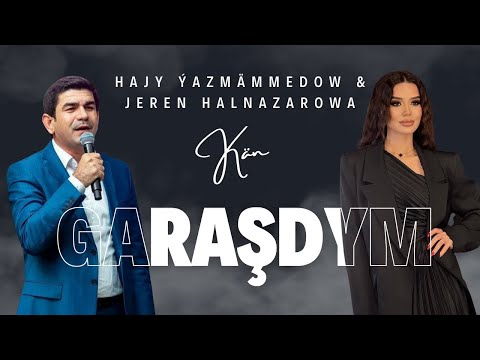 Hajy Yazmammedow - Kän Garasdym ( & Jeren Halnazarowa ) // 2022 Official Music