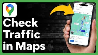 How To Check Traffic In Google Maps