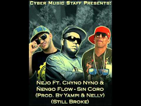 Ñejo Ft. Chyno Nyno & Ñengo Flow - Sin Coro  (Prod By Yampi & Nely)