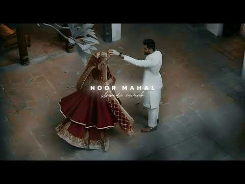 NOOR MAHAL (SLOWED X REVERB)|CHANI NATTAN & INDERPAL|THE LOFI SONG RK