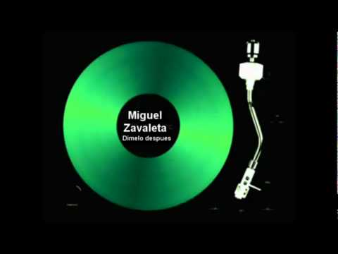 Miguel Zavaleta - Dimelo después