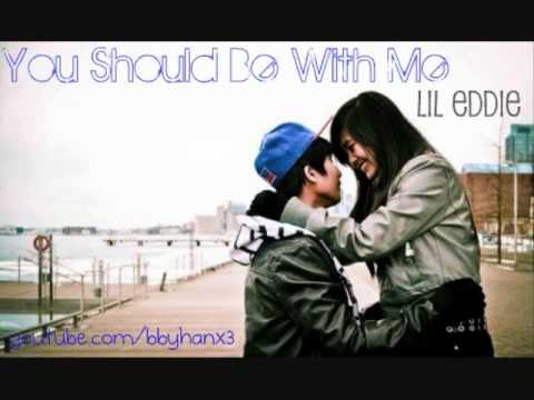 You Should Be With Me - Lil Eddie