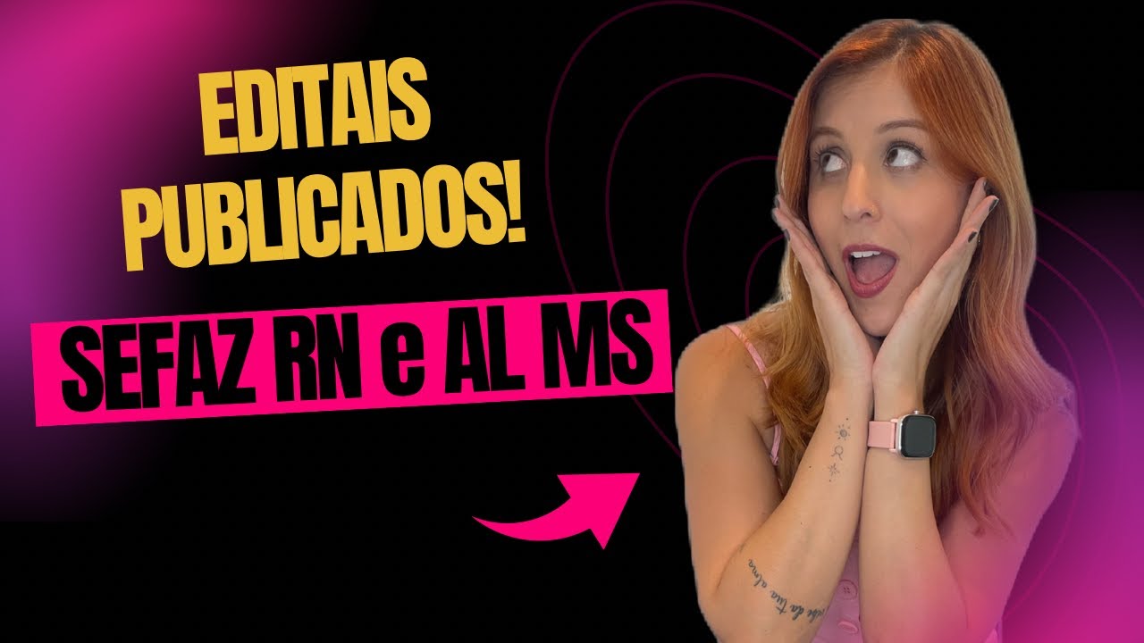 EDITAIS PUBLICADOS! Sefaz RN e AL MS 