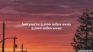 3,000 miles - CHAMPS (lyrics)