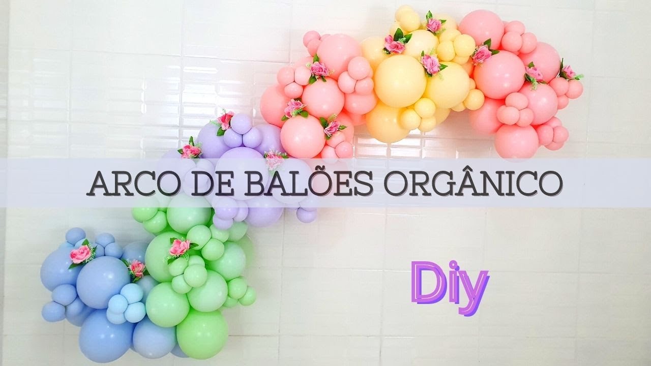Como fazer um Arco de Balões Desconstruído - Balões orgânico customizados