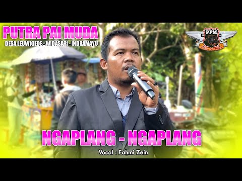 NGAPLANG-NGAPLANG • FAHMI ZEIN - PUTRA PAI MUDA‼️DESA LEUWIGEDE WIDASARI INDRAMAYU 2025