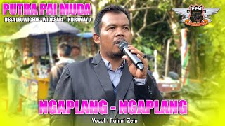 Download lagu NGAPLANG-NGAPLANG • FAHMI ZEIN - PUTRA PAI MUDA‼️DESA LEUWIGEDE WIDASARI INDRAMAYU 2025 mp3