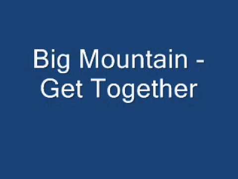 Big Mountain - Get together