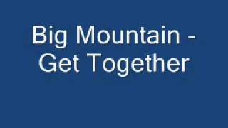 Big Mountain - Get together