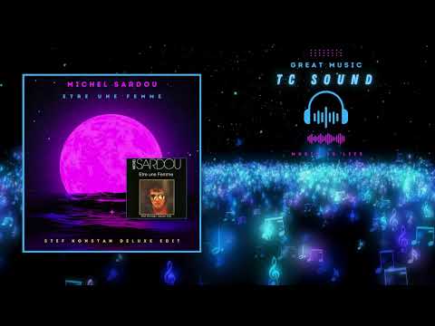 Michel Sardou-Être une femme (Stef Konstan Deluxe Edit)