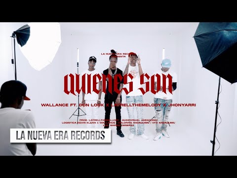 Wallance - Quienes Son ft. Don Lock x LatrellTheMelody x Jhonyarri (Video Oficial)Dir. @andaquimu